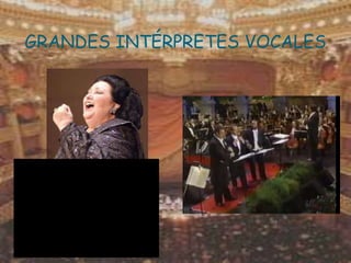 GRANDES INTÉRPRETES VOCALES
 