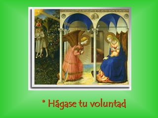 * Hágase tu voluntad
 