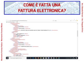 COME È FATTA UNA
FATTURA ELETTRONICA?
Avv.EdoardoFerraro-Avv.PasqualeOrrico
MovimentoForensePadova-MovimentoForenseMilano
 