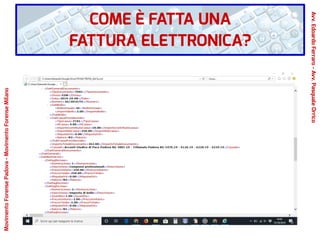 COME È FATTA UNA
FATTURA ELETTRONICA?
Avv.EdoardoFerraro-Avv.PasqualeOrrico
MovimentoForensePadova-MovimentoForenseMilano
 