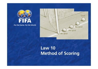 Law 10
Method of Scoring
 