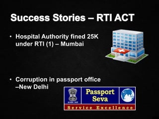 • Hospital Authority fined 25K
under RTI (1) – Mumbai
• Corruption in passport office
–New Delhi
 