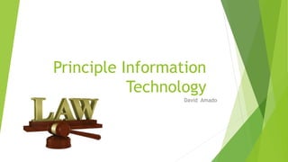 Principle Information
Technology
David Amado
 