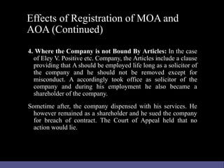 Effects of Registration of MOA and
AOA (Continued)
4. Where the Company is not Bound By Articles: In the case
of Eley V. P...