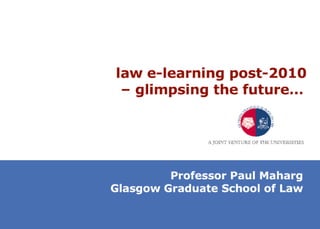 law e-learning post-2010 - glimpsing the future 