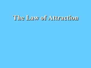 The Law of Attraction 