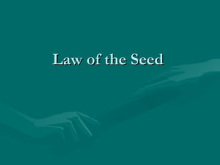 Law of the Seed  