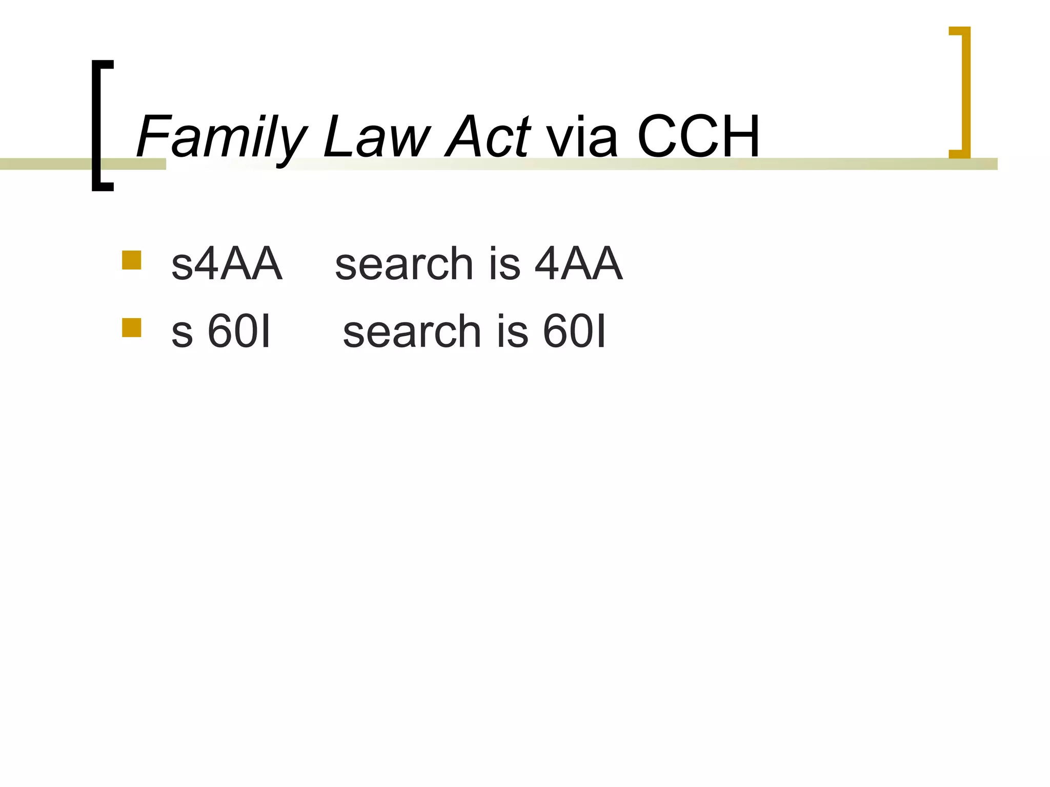 Family Law Act  via CCH  s4AA  search is 4AA s 60I   search is 60I  