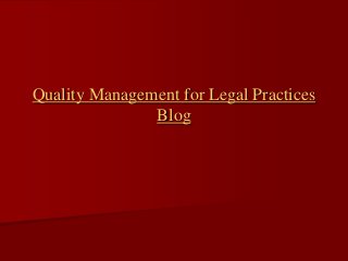 Quality Management for Legal Practices
Blog
 