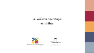 La Wallonie touristique
en chiffres
 