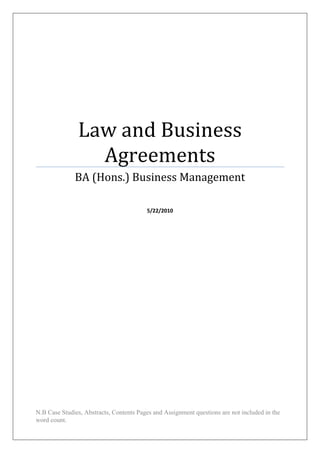 Law and Business AgreementsBA (Hons.) Business Management5/22/2010<br />N.B Case Studies, Abstracts, Contents Pages and Assignment questions are not included in the word count.Contents Page<br />Abstract2Explain the possible legal effects of Arthur’s advertisement supporting what you say with examples of appropriate English law.3Using appropriate English law examples discuss and give your reasons as to whether or not Arthur is likely to be in a binding contract at any point with Rodney, Thelma, Del, and Louise.3Discuss any remedies, which might be available to Arthur, Rodney, Thelma, Del, or Louise, ensuring that you quantify the value of any damages you consider, mentioning appropriate English law.4Explain generally, using English Law examples, the circumstances in which an attempt by a contracting party to avoid liability for their acts, errors and omissions is likely to be legally effective5Using Appropriate English Laws and case examples, discuss your reasons as to whether or not the Best Stay Hotel’s attempts to exclude liability are effective.5Adams v Lindsell [1818] 106 ER 250WT Thompson Ltd v Robinson Gunmakers Ltd {1995] Ch 177Olley v Marlborough Court Hotel [1949] 1 KB 532. McCutchen v David MacByrne Ltd [1964] 1 WLR 125Parker v South Eastern Railways Co (1877) 2 COD 416.References7<br />Abstract: this paper will focus on two case studies and apply the practices of English Law and Contract Law to both. The study will look at the possible legal implications to all parties involved in the case studies and apply the relevant legislation to each situation. The first case study looks at a car dealership and argues for or against whether Arthur may have any legal binding contract with the four potential customers. Secondly, it will discuss any legal implications the advertisement may have and look at possible remedies to each party member within the case study.<br />The second case study looks at the effectiveness of the discharge of liability to the hotel and/or the guest, to any errors or omissions made to the guest or the hotel and to argue as to whether the exemptions are effective in terms of the guests damages to the vehicle and to her personal possessions<br />Explain the possible legal effects of Arthur’s advertisement supporting what you say with examples of appropriate English law.<br />According to Turner (2007), any advertisement placed in a newspaper is seen as an invitation to treat. An invitation to treat is stating that the advertiser is willing to be legally binding to the contract in question, if the invitation to treat is accepted. Halsburys’ Law (2009) states that advertisement of which the advertisers intends to enter into a bilateral contract are ‘often found to be invitations to treat’ The courts of whom were trying the case of Partridge v Crittenden [1968] 1 WLRM 1204 stated that the advertisement was an invitation to treat as it was the starting point of any negotiations.<br />Using appropriate English law examples discuss and give your reasons as to whether or not Arthur is likely to be in a binding contract at any point with Rodney, Thelma, Del, and Louise.<br />Rodney.<br />The case study quotes that Rodney wrote a letter of acceptance stating that, he is intending to accept the invitation to treat by offering to purchase. Turner (2007) states that a contract is formed when then letter is posed through a post box, owned by the Royal Mail, and of which is correctly stamped and addressed and is not delivered to a postman whilst he on his delivery. As can be seen in the case of London and Northern Bank, exp parte Jones [1900] 1 Ch 220. It is at the point where the letter is posted into a postal box, that the contract is formed and not when the letter reaches the recipient. This can be seen in the law case of Adams v Lindsell [1818] 106 ER 250.<br />However, according to Turner (2007), for a valid statement of acceptance to exist, it must be bound absolutely to the terms of the offer. The term of the offer was the payment in cash, but Rodney sent a cheque. Turner (2007) further states that any attempt to alter the terms of the contract is not an acceptance but is seen as a counter-offer. If Arthur was to accept these new terms of the agreement, this can form the basis of the agreement.<br />Louise<br />Focusing on Louise’s situation, no binding contract was created until the counter offer was accepted by the offeror. Turner (2009) states that the new terms of the agreement can be the basis of a formed contract if one party makes a counter offer, which, according to Halbury (2009) is seen as a rejection to the original offer, is accepted. Arthur was advertising the vehicle at a price of £7,500. However, Louise made a counter offer of £8,000. It was at the point at which Arthur accepts this counter offer at which the agreement was formed. <br />Thelma<br />Thelma makes a counter offer and effectively rejects the original offer. Arthur does not accept the counter-offer and therefore no binding contract is formed here. The case of Hyde and Wrench [1840] 49 ER 132 proves this law.<br />Del<br />Del fully agreed to the terms of the offer and accepted the invitation to treat. The acceptance was unconditional and was a mirror image of the offer. There has been no value of which Del has given Arthur for this request so Del has forbeared nothing to keep the promise enforceable. This means that it may be seen that there is no binding contract. This was the case of Dunlop v Selfridges [1915] AC 847.<br />Discuss any remedies, which might be available to Arthur, Rodney, Thelma, Del, or Louise, ensuring that you quantify the value of any damages you consider, mentioning appropriate English law.<br />Reflecting on Arthur’s situation sheds some light upon a quantifiable damage known as an unliquidated damage. Turner’s (2007) definition of this is ‘to put the claimant in the position financially that he would have been had the contract been properly performed’. <br />The courts will undergo a causation test to assess the sum of damages for the breach of contract and look at whether the contract breach is the forth-standing reason for the losses incurred. <br />The amount to which Arthur may be able to claim will depend on how easily he can sell the car to another party: if there is sufficient demand existing. This can be explained with the case example of WT Thompson Ltd v Robinson Gunmakers Ltd {1955] Ch 177.<br />Explain generally, using English Law examples, the circumstances in which an attempt by a contracting party to avoid liability for their acts, errors and omissions is likely to be legally effective<br />It’s possible that the hotel cannot rely on this exemption clause because they gave the guest insufficient time to agree to the clause. The notice in the case study, like in the case study of Olley v Marlborough Court Hotel, was on the side of the bedroom safe, meaning, that if the guest had not signed an agreement upon checking into the hotel, and therefore the guest is not prime facie to the agreement. However, if the guest had signed an agreement stating this clause but did not read the clause, the guest will still be binding to that clause (Turner, 2007), as can be demonstrated in the case of L’Estrange v Graucob. <br />Another argument is there may be a possibility that the guest had stayed at this hotel previously and this policy may have been in place during these previous visits. Referring to Turner (2007), it states that if the parties have had previous dealings on the same contractual terms, one could argue that the contractual terms are a part of the agreement if there has been prior knowledge of these terms.  ‘Lord Denning put it,’ previous dealings re only relevant if they prove knowledge of the terms and not constructive and assent to them’’ (Turner, 2007) <br />Using Appropriate English Laws and case examples, discuss your reasons as to whether or not the Best Stay Hotel’s attempts to exclude liability are effective.<br />Looking at the hotels attempts to exclude liability for the theft of all personal possessions in the bedroom safe, we can refer to a case study of Olley v Marlborough Court Hotel [1949] 1 KB 532. This may mean that the hotels attempts to exclude liability are ineffective and the courts will uphold this if these dealings do not show a consistent course of action. This can be demonstrated in the case study of McCutchen v David MacByrne Ltd [1964] 1 WLR 125. <br />Progressing on the claimant’s injury to the vehicle, the contra preferentem rule can be applied. It is stated that if a party wishes to uphold their exclusion of liability, they must specify the circumstances to which the exemptions are to be claimed. (Turner, 2009) <br />The hotelier must show that they brought to the guests attention to notice erected outside the hotel prior to the guest forming the agreement with the hotel. This can be demonstrated in practice with the case example of Parker v South Eastern Railways Co (1877) 2 COD 416.<br />Conclusion<br />The notice constrained ambiguity in that it was not clear as to the circumstanced to which any damages may occur are covered for the hotel to lift their liability.<br />The hotel guest was not given sufficient time to be made aware of the notice on the safe as it was erected in the bedroom and not at the place where the contract would be formed.<br />There was no evidence to suggest that the guest used her vehicle again and therefore drawing on the theory that she may have returned to the hotel parking in a different location to the one the parking attendant requested.<br />The circumstance to which the hotel attempts to exempt themselves from liability from their acts, errors or omissions would be legally effective is if the guest had signed an agreement stating the clause on the safe. .<br />Another possible circumstance is that if the guest had stayed at this hotel previously, it could be argued that the guest was made aware of the hotels policies regarding their exemption from liability from ‘previous dealings’. <br />References<br />Turner, C., 2007, Unlocking Contract Law. 2nd ed. Hodder Education.<br />Hailsburys Law of England, 2009. Formation of Contract [Online] Available at: http://www.lexisnexis.com/uk/legal/results/pubTreeViewDoc.do?nodeId=TABMAAD&pubTreeWidth=23%25. [Accessed 22 May 2010]<br />Hailsburys Law of England, 2009. Offer and Acceptance [Online] Available at: http://www.lexisnexis.com/uk/legal/results/pubTreeViewDoc.do?nodeId=TABMAADAAC&pubTreeWidth=23%25<br />[Accessed 22 May 2010]<br />Hailsburys Law of England, 2009. Offer and Invitation to Treat [Online] Available at: http://www.lexisnexis.com/uk/legal/results/pubTreeViewDoc.do?nodeId=TABMAADAACAAC&pubTreeWidth=23%25 <br />[Accessed 22 May 2010]<br />Law of Contract, 2009. Formation of the Contract [Online] Available at: http://www.lawofcontract.com. [Accessed: 22 May 2010]<br />Adams v Lindsell [1818] 106 ER 250WT Thompson Ltd v Robinson Gunmakers Ltd {1995] Ch 177Olley v Marlborough Court Hotel [1949] 1 KB 532. McCutchen v David MacByrne Ltd [1964] 1 WLR 125Parker v South Eastern Railways Co (1877) 2 COD 416.Dunlop v Selfridges [1915] AC 847L’Estrange v Graucob<br />