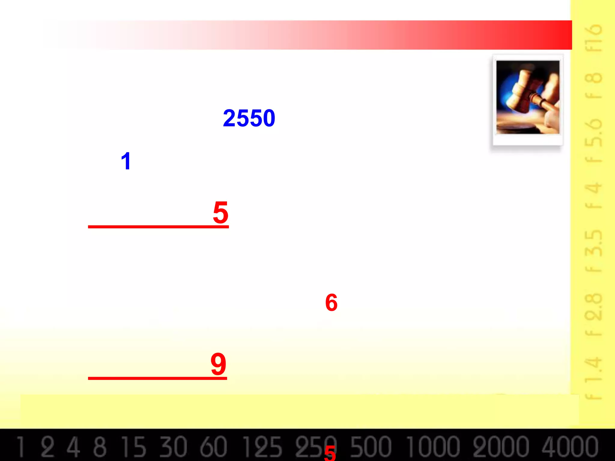 2550
1

    5

           6

    9
 