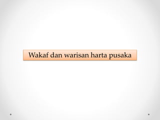 Wakaf dan warisan harta pusaka
 