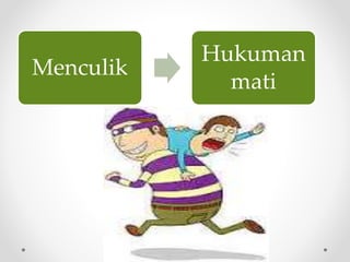 Menculik
Hukuman
mati
 