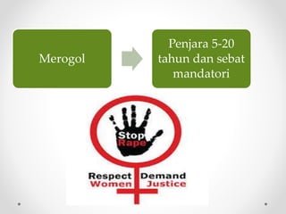 Merogol
Penjara 5-20
tahun dan sebat
mandatori
 