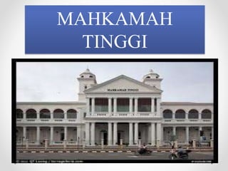 MAHKAMAH
TINGGI
 