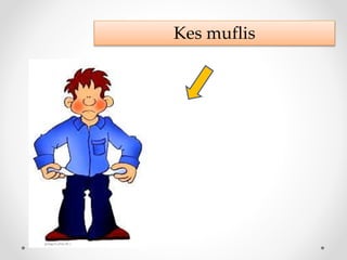 Kes muflis
 