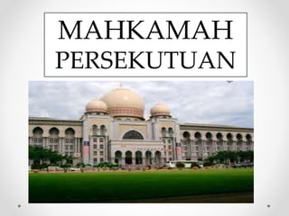 MAHKAMAH
PERSEKUTUAN
 