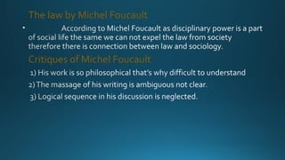 The law by Michel Foucault
Critiques of Michel Foucault
 