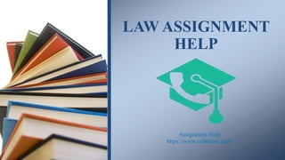 LAW ASSIGNMENT
HELP
Assignment Help
https://www.calltutors.com/
 