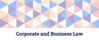 Corporate and Business Law
 