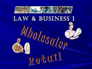 Law & business 1
 
