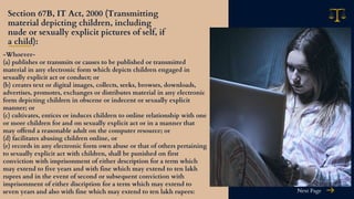 Section 67B, IT Act, 2000 (Transmitting
material depicting children, including
nude or sexually explicit pictures of self,...
