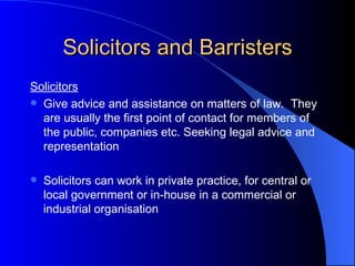 Solicitors and Barristers ,[object Object],[object Object],[object Object]