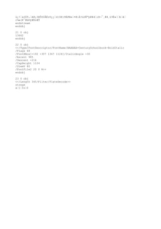 ù¿!“&óÖ9.“ã#¡I#ÕZ0ÂËr©¿¿“d}ôE}ðÁðBe“¤#:À?úöÑªþ##d“;B¬¯¸##¸£9È»““b“ã“
r¼»(¥¯#b©ÿ#Èú#Û
endstream
endobj
21 0 obj
13662
endobj
22 0 obj
<</Type/FontDescriptor/FontName/BAAAAA+CenturySchoolbook-BoldItalic
/Flags 68
/FontBBox[-192 -307 1367 1124]/ItalicAngle -30
/Ascent 985
/Descent -216
/CapHeight 1124
/StemV 80
/FontFile2 20 0 R>>
endobj
23 0 obj
<</Length 345/Filter/FlateDecode>>
stream
x“]“Ïn“0
 
