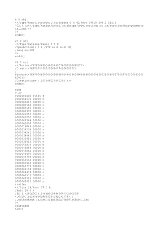 8 0 obj
<</Type/Annot/Subtype/Link/Border[0 0 0]/Rect[306.8 596.2 515.2
702.7]/A<</Type/Action/S/URI/URI(http://www.costings.co.uk/services/heavycommerc
ial.php)>>
>>
endobj
27 0 obj
<</Type/Catalog/Pages 9 0 R
/OpenAction[1 0 R /XYZ null null 0]
/Lang(en-US)
>>
endobj
28 0 obj
<</Author<FEFF0063006800690074007200610020>
/Creator<FEFF005700720069007400650072>
/
Producer<FEFF004F00700065006E004F00660066006900630065002E006F0072006700200033002
E0031>
/CreationDate(D:20130802064029Z')>>
endobj
xref
0 29
0000000000 65535 f
0000061630 00000 n
0000000019 00000 n
0000003568 00000 n
0000003589 00000 n
0000061907 00000 n
0000062053 00000 n
0000062200 00000 n
0000062344 00000 n
0000061808 00000 n
0000016849 00000 n
0000034238 00000 n
0000034261 00000 n
0000034465 00000 n
0000035010 00000 n
0000035413 00000 n
0000045836 00000 n
0000045859 00000 n
0000046062 00000 n
0000046497 00000 n
0000046793 00000 n
0000060542 00000 n
0000060565 00000 n
0000060779 00000 n
0000061194 00000 n
0000061478 00000 n
0000061531 00000 n
0000062518 00000 n
0000062615 00000 n
trailer
<</Size 29/Root 27 0 R
/Info 28 0 R
/ID [ <D6CE0C1B12FFFB0D8694264D3DD9CF38>
<D6CE0C1B12FFFB0D8694264D3DD9CF38> ]
/DocChecksum /E20B6C518D92B2A76B587A65EF4C13BA
>>
startxref
62839
 