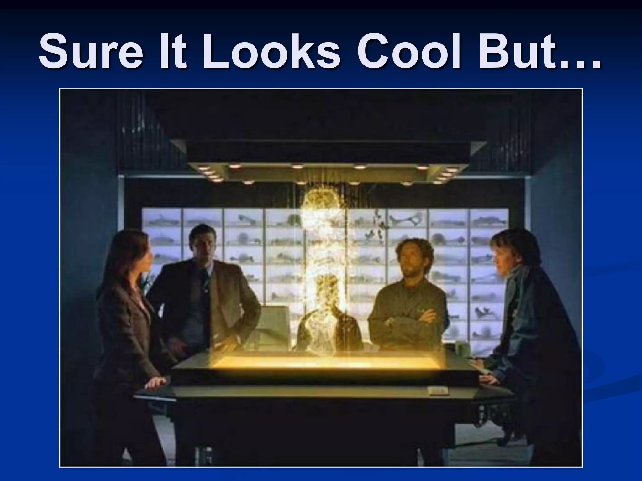 Sure It Looks Cool But…