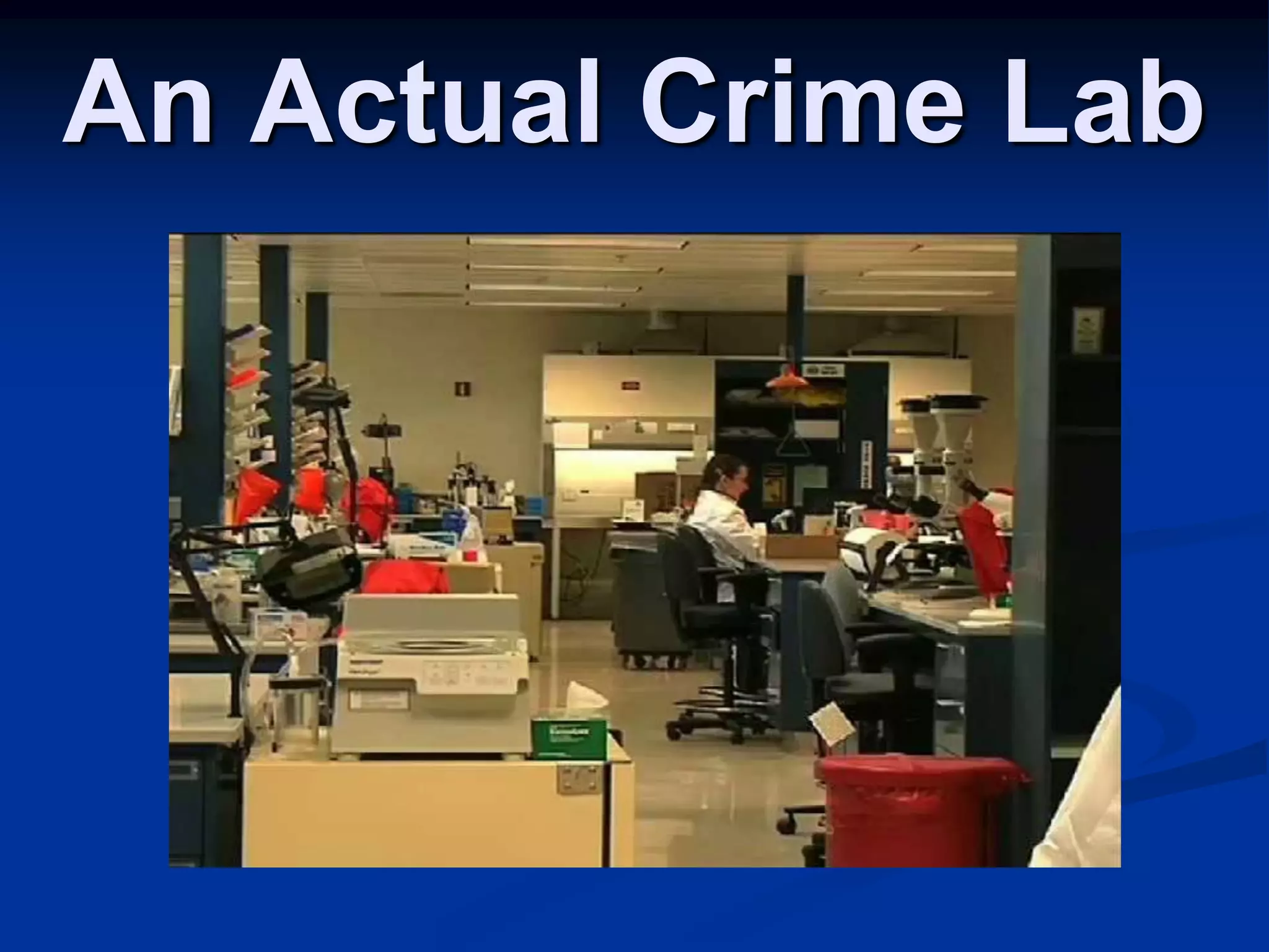 An Actual Crime Lab