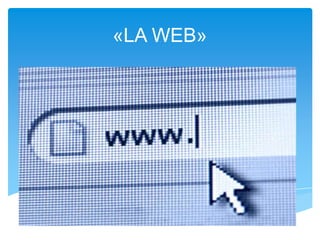 «LA WEB» 