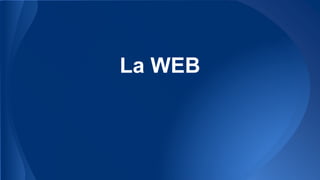 La WEB 
 