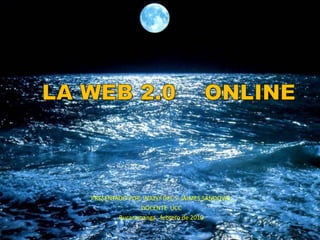 LA WEB 2.0    ONLINE  PRESENTADO POR:  NAZLY DEL S. JAIMES SANDOVAL DOCENTE  UCC Bucaramanga,  febrero de 2010 