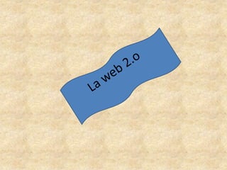La web 2.o  