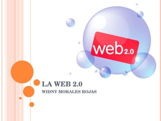 LA WEB 2.0 WIDNY MORALES ROJAS 