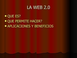 LA WEB 2.0 ,[object Object],[object Object],[object Object]