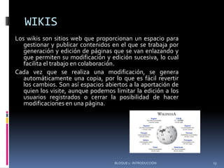 La suma del conocimiento de cada uno de los individuos da como resultado una gran obra colectiva y dinámica, en continuo crecimiento e inabarcable en sus dimensiones.