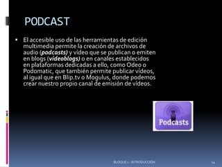 En definitiva, hemos pasado de la Web de la información a la Web de la colaboración.BLOQUE 1 - INTRODUCCIÓN6