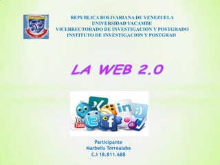 REPUBLICA BOLIVARIANA DE VENEZUELA
UNIVERSIDAD YACAMBU
VICERRECTORADO DE INVESTIGACION Y POSTGRADO
INSTITUTO DE INVESTIGACION Y POSTGRAD

Participante
Marbelis Torrealaba
C.I 18.811.688

 