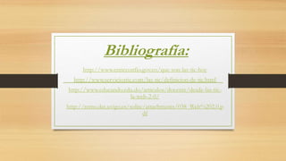 Bibliografía:
http://www.enticconfio.gov.co/que-son-las-tic-hoy
http://www.serviciostic.com/las-tic/definicion-de-tic.html
http://www.educando.edu.do/articulos/docente/desde-las-tic-
la-web-2-0/
http://remo.det.uvigo.es/solite/attachments/038_Web%202.0.p
df
 