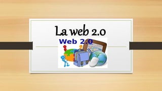 La web 2.0
 