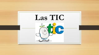 Las TIC
 