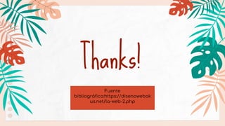 CREDITS: This presentation template was
created by Slidesgo, including icons by
Flaticon, infographics & images by Freepik
Thanks!
Fuente
bibliográfica:https://disenowebak
us.net/la-web-2.php
 