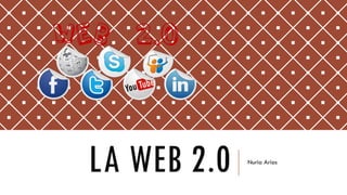 LA WEB 2.0 Nuria Arias
 