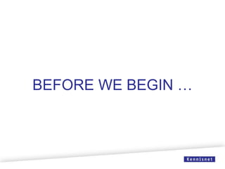 BEFORE WE BEGIN …
