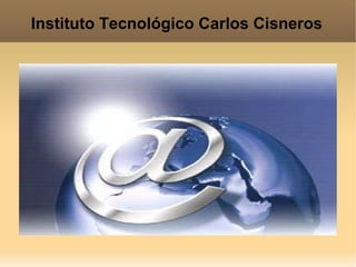 Instituto Tecnológico Carlos Cisneros 