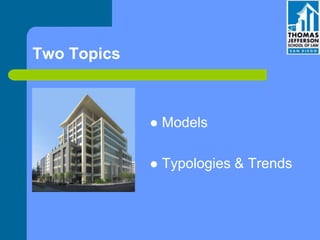 Two Topics
 Models
 Typologies & Trends
 