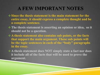 States the main point that you will prove in your paper in one sentence.